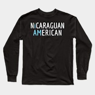 I Am Nicaraguan American - Nicaragua and America Pride Long Sleeve T-Shirt